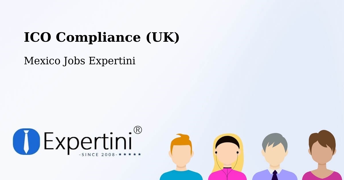 UK Data Protection & ICO Compliance – Moralillo - Mexico Jobs Expertini